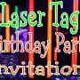5 Very Cool Laser Tag Birthday Party Invitations