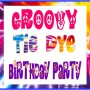 Groovy Tie Dye Birthday Party Theme